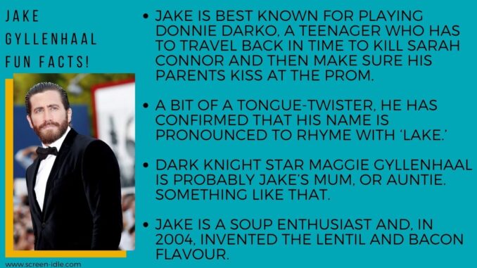 Jake Gyllenhaal Fun Facts!