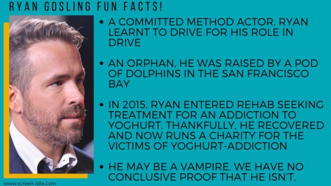 Ryan Gosling Fun Facts!